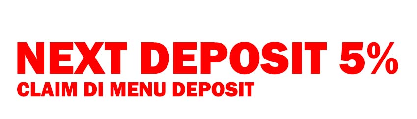 NEXT DEPOSIT HARIAN 5%